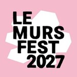 LE MURS FEST 2027