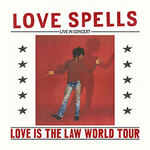 Love Spells - Love Is The Law World Tour