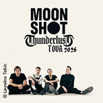 Moon Shot - Thunderlust Tour 2026 - Special Guest